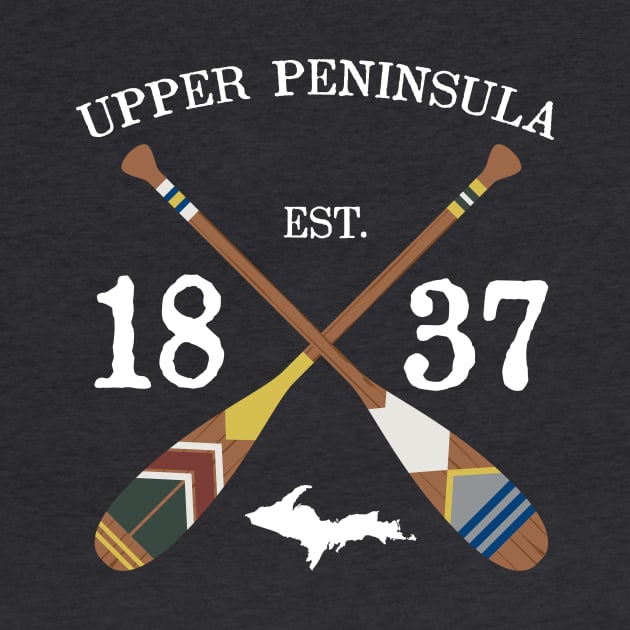 Paddle The Upper Peninsula, U.P. Lake Life Painted Oars by GreatLakesLocals